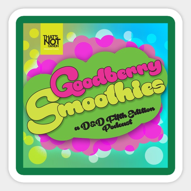 Goodberry Smoothies Podcast Sticker by That's Not Canon Productions